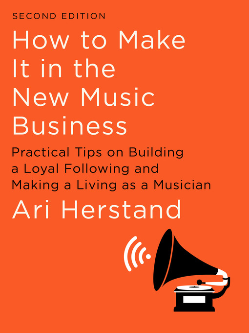 Title details for How to Make It in the New Music Business by Ari Herstand - Available